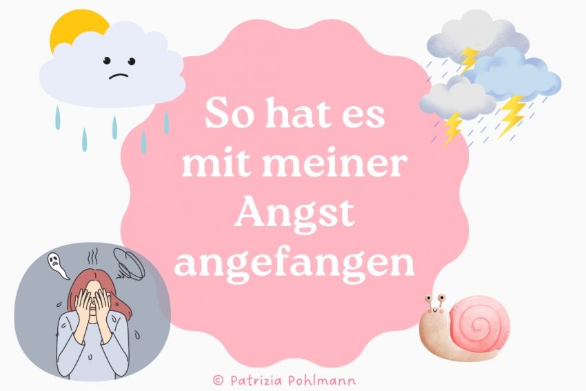 So hat es mit meiner Angst angefangen